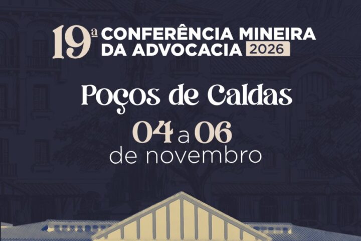 Poços de Caldas recebe a 19ª Conferência Mineira da Advocacia em novembro de 2026 Cartaz da 19ª Conferência Mineira da Advocacia em Poços de Caldas